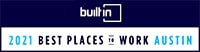 Built In ATX Best Places to Work 2021 Badge